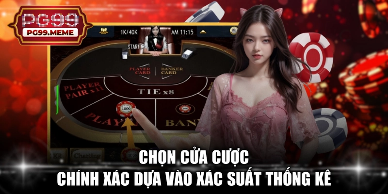 Chọn cửa cược chính xác dựa vào xác suất thống kê