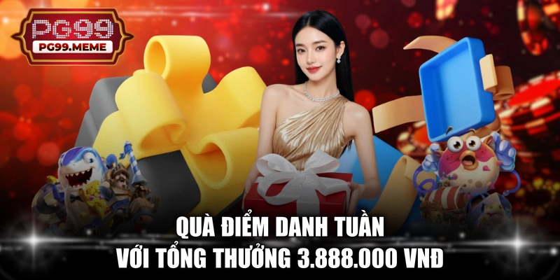 Quà điểm danh tuần với tổng thưởng 3.888.000 VNĐ